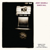 Jerry Granelli Feat. Robben Ford, Bill Frisell, And J. Anthony Granelli - Dance Hall (2018) – Vinyl 