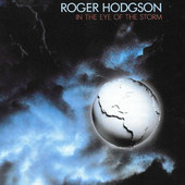 Roger Hodgson - In The Eye Of The Storm (Remastered 1996) 