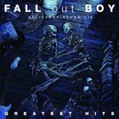 Fall Out Boy - Believers Never Die: Greatest Hits (2009)