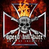 Speed Kill Hate - Acts Of Insanity 
