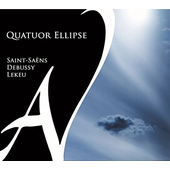 Claude Debussy, Camille Saint-Saëns, Guillaume Lekeu / Quatuor Ellipse - Saint-Saëns / Debussy / Lekeu (2018) 