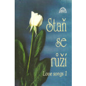 Various Artists - Love Songs 1 - Staň Se Růží (Kazeta, 1992)