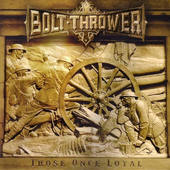 Bolt Thrower - Those Once Loyal (Edice 2014) - 180 gr. Vinyl 