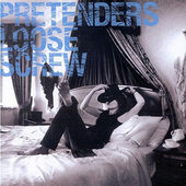 Pretenders - Loose Screw (Edice 2008) 