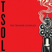 T.S.O.L. - Trigger Complex (2017) - Vinyl 