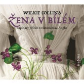 Wilkie Collins - Žena v bílém (Audiokniha, 2018) 