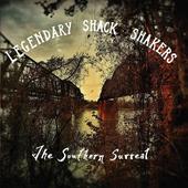Legendary Shack Shakers - Southern Surreal (2015) 