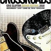 Eric Clapton - Crossroads Guitar Festival 2010 2010