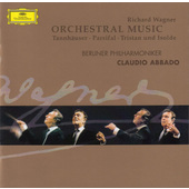 Richard Wagner / Claudio Abbado, Berliner Philharmoniker - Orchestral Music. Tannhäuser / Parsifal / Tristan Und Isolde (2003)