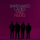 Barenaked Ladies - Fake Nudes (2017) 