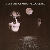 Sisters Of Mercy - Floodland (Remastered 2006) 