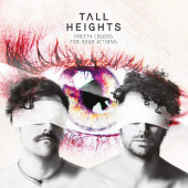 Tall Heights - Pretty Colors For Your Actions (2018) - 180 gr. Vinyl