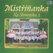 Mistříňanka - Na Slovensku 2 (2009) 