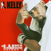 R. Kelly - R. In R&B Greatest Hits Collection: Volume 1 