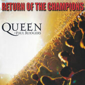 Queen + Paul Rodgers - Return Of The Champions (2005)