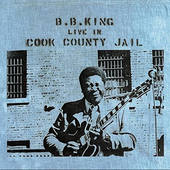 B.B. King - Live In Cook County Jail (Reedice 2015) - Vinyl 