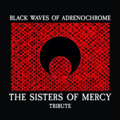 Sisters Of Mercy =Tribute= - Black Waves Of Adrenochrome - The Sisters Of Mercy Tribute (2021)