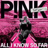 Pink - All I Know So Far: Setlist (2021)