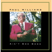 Paul Williams - Ain't God Good (2009)
