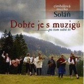 Cimbálová muzika Soláň - Dobře je s muzigú... 