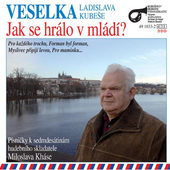 Veselka Ladislava Kubeše - Jak Se Hrálo V Mládí? (2007) 