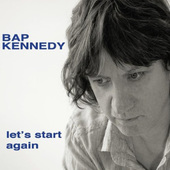 Bap Kennedy - Let's Start Again - 180 gr. Vinyl 
