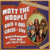 Mott The Hoople - Rock 'N' Roll Circus - Live (Edice 2008)