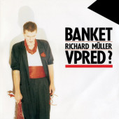 Banket, Richard Müller - Vpred? (Reedice 2024) - Vinyl