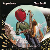 Tom Scott - Apple Juice (2015) 