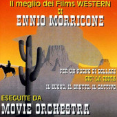 Movie Orchestra / Ennio Morricone - Il Meglio Dei Films Western Di Ennio Morricone (1996)