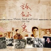 Guo Yue - Music Food And Love 