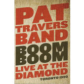 Pat Travers Band - Boom Boom - Live At The Diamond Toronto 1990 (Edice 2011) /DVD