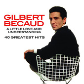 Gilbert Becaud - Little Love And Understnading: 40 Greatest Hits (2016) 