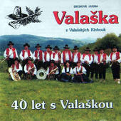 Valaška - 40 Let S Valaškou (2005) 
