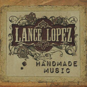 Lance Lopez - Handmade Music (2011)