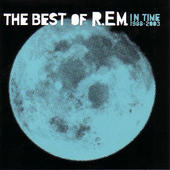 R.E.M. - In Time: The Best Of 1988-2003 (2003)