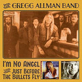 ALLMAN, GREGG BAND - I'm No Angel / Just Before The Bullets Fly (Reedice 2015) 