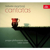 Bohuslav Martinů / Pražský Filharmonický Sbor - Kantáty/Cantatas (Edice 2016) 