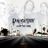 Daughtry - Leave This Town (2009)