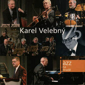 Karel Velebný - Karel Velebný 75: Jazz At Prague Castle 2006 (2006)