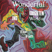 Fall - Wonderful And Frightening World Of.. - 180 gr. Vinyl 