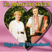 Olga a Jiří Homolkovi - Od Mámy Do Světa 