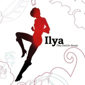 Ilya - They Died For Beauty (2004) 