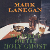 Mark Lanegan - Whiskey For The Holy Ghost (Edice 2016) – 180 gr. Vinyl 