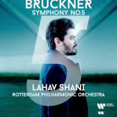 Anton Bruckner / Lahav Shani, Rotterdam Philharmonic Orchestra - Symphony No. 5 (2024)