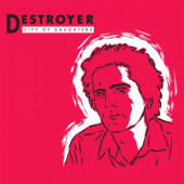 Destroyer - City Of Daughters (Edice 2010)