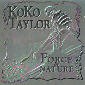 Koko Taylor - Force Of Nature (Edice 2000)
