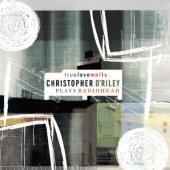 Christopher O'Riley - True Love Waits - Christopher O'Riley Plays Radiohead (2003) 