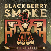 Blackberry Smoke - Like An Arrow (Limited Edition, 2016) - Vinyl 