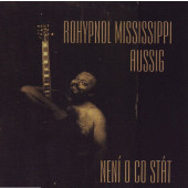 Rohypnol Mississippi Aussig - Není o co stát (2020)